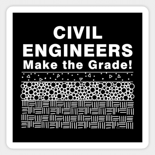 Civil Engineers Make The Grade White Text Magnet